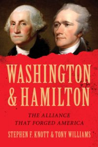 Washington and Hamilton: The Alliance that Forged America