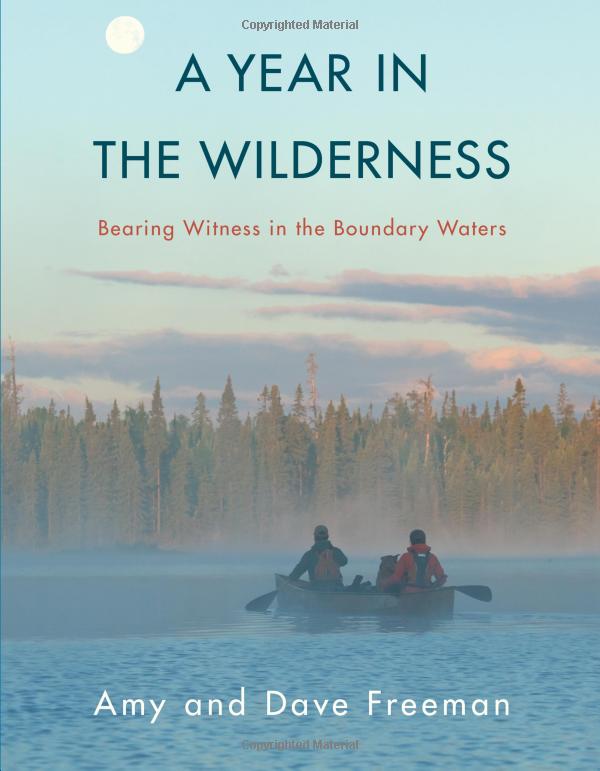 Cover of A Year in the Wilderness: Bearing Witness in the Boundary Waters